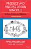 Product and Process Design Principles: Synthesis, Analysis and Design