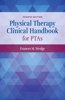 Physical Therapy Clinical Handbook for Ptas