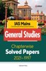 IAS Mains Civil Services General Studies Chapterwise Solved Papers (2021-1997)