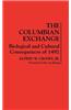 The Columbian Exchange: Biological and Cultural Consequences of 1492: Biological and Cultural Consequences of 1492