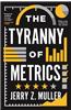 The Tyranny of Metrics Paperback â€“ 1 August 2019