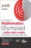 A Guide to Mathematics Olympiad for IOQM, RMO & INMO with 16 Previous Years Solved Papers (2009 - 2024) 5th Edition | 6 Level Exercises | Indian Olympiad Qualifier in Mathematics Exams