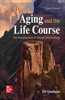 Aging and the Life Course: An Introduction to Social Gerontology