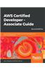 AWS Certified Developer - Associate Guide, Second Edition