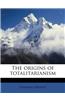 The origins of totalitarianism