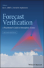 Forecast Verification - A Practioner's Guide inAtmospheric Science 2e: A Practitioner's Guide in Atmospheric Science