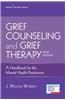 Grief Counseling and Grief Therapy: A Handbook for the Mental Health Practitioner