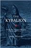 The Kybalion: A Study of the Hermetic Philosophy of Ancient Egypt & Greece