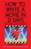 How to Write a Movie in 21 Days (Revised Edition)