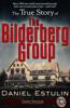 The True Story of the Bilderberg Group