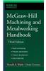 McGraw-Hill Machining and Metalworking Handbook