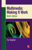 Multimedia: Making It Work, Ninth Edition: Making It Work