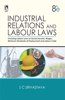 Industrial Relations And Labour Laws, 7E