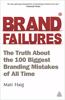 Brand Failures: The Truth about the 100 Biggest Branding Mistakes of All Time