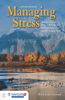 Managing Stress: Skills for Self-Care, Personal Resiliency and Work-Life Balance in a Rapidly Changing World