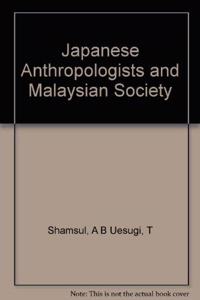 Japanese Anthropologists and Malaysian Society