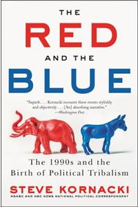 Red and the Blue: The 1990s and the Birth of Political Tribalism