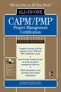 Capm/Pmp Project Management Certification All-In-One Exam Guide, Second Edition