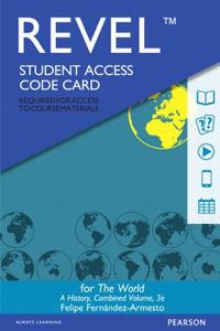 World: A History, The, Combined Volume, Books a la Carte Edition Plus New Myhistorylab for World History -- Access Card Packa