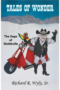 Tales of Wonder The Saga of Stickitville