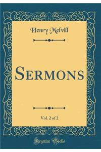 Sermons, Vol. 2 of 2 (Classic Reprint)