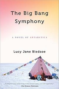 Big Bang Symphony: A Novel of Antarctica