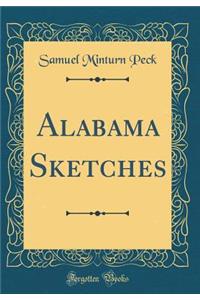 Alabama Sketches (Classic Reprint)