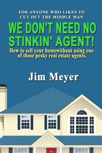 We Don't Need No Stinkin' Agent!