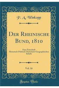 Der Rheinische Bund, 1810, Vol. 16: Eine Zeitschrift Historisch-Politisch-Statistisch-Geographischen Inhalts (Classic Reprint)