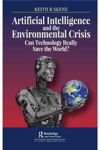 Artificial Intelligence and the Environmental Crisis
