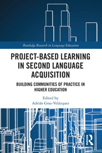 Project-Based Learning in Second Language Acquisition