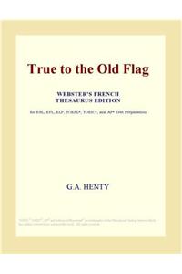 True to the Old Flag (Webster's French Thesaurus Edition)