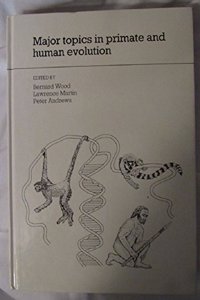 Major Topics in Primate and Human Evolution