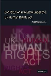 Constitutional Review Under the UK Human Rights ACT
