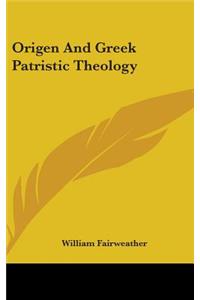 Origen And Greek Patristic Theology
