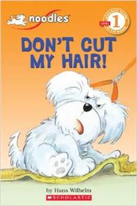 Scholastic Reader: Don't Cut My Hair!: Level 1