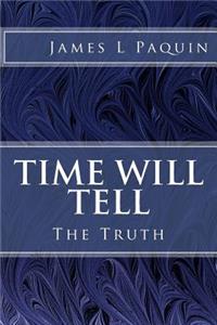 Time Will Tell