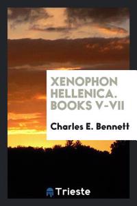 Xenophon Hellenica. Books V-VII