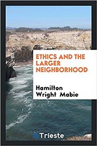 Ethics and the Larger Neighborhood