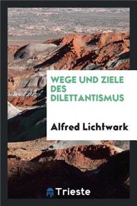 Wege Und Ziele Des Dilettantismus
