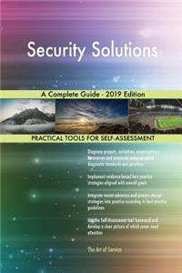 Security Solutions A Complete Guide - 2019 Edition