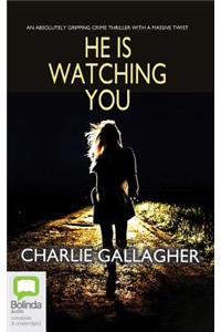 He Is Watching You