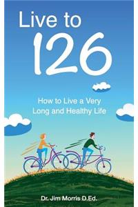 Live to 126