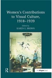 Women's Contributions to Visual Culture, 1918-1939