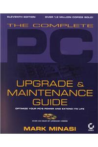 The Complete PC Upgrade & Maintenance Guide 11e + CDx2 (Complete PC Upgrade & Maintenance Guide, 11th ed               0)