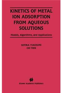 Kinetics of Metal Ion Adsorption from Aqueous Solutions