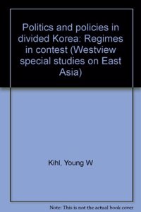 Politics and Policies in Divided Korea: Regimes in Contest