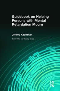 Guidebook on Helping Persons with Mental Retardation Mourn