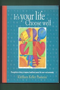 It's Your Life, Choose Well