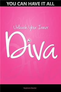 You Can Have It All - Unleash Your Inner Diva